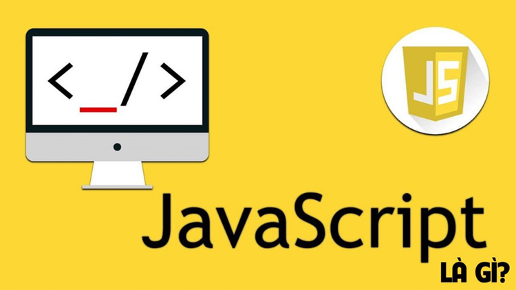 Định nghĩa JavaScript là gì?