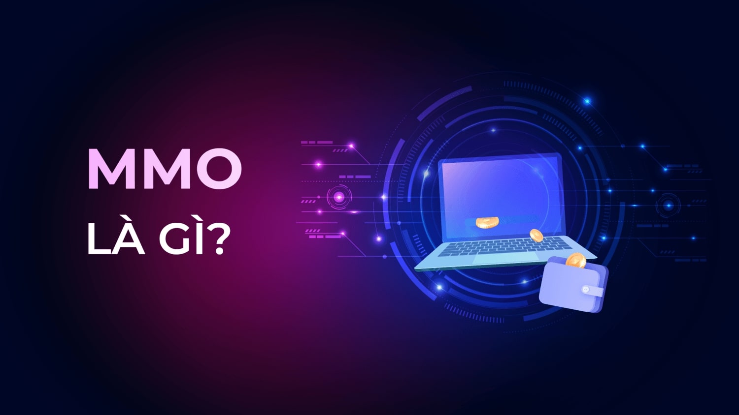 Kiếm Tiền Online (mmo): Khái Niệm và Các Hình Thức Phổ Biến