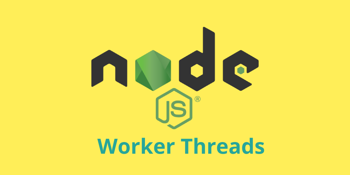 Hướng dẫn chi tiết về Worker Threads trong Node.js